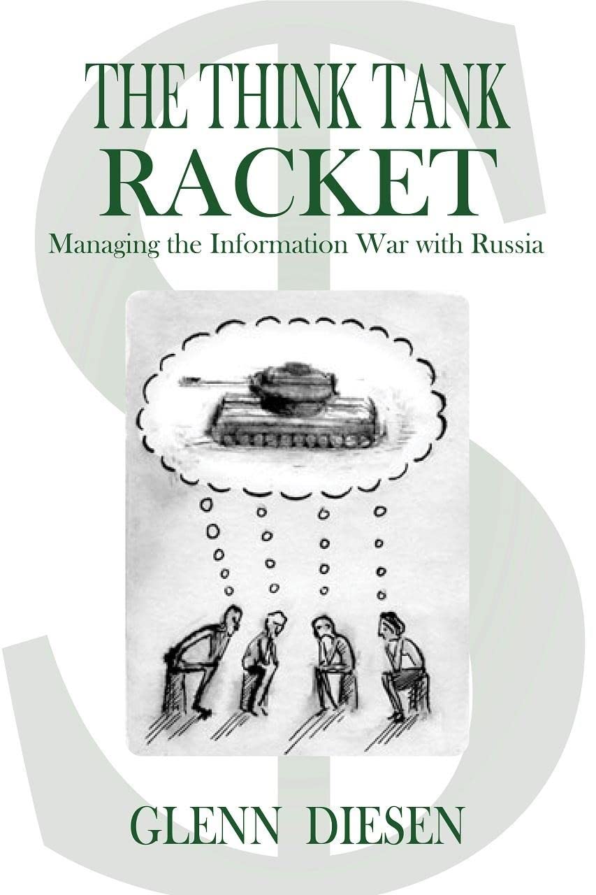 The Think Tank Racket: Managing the Information War With Russia book