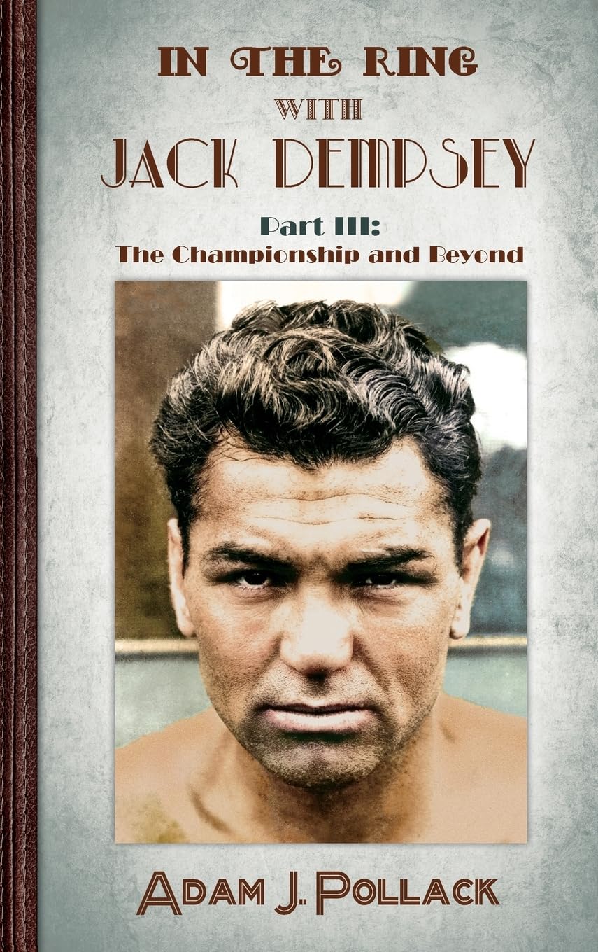 In the Ring With Jack Dempsey - Part III: The Championship and Beyond book