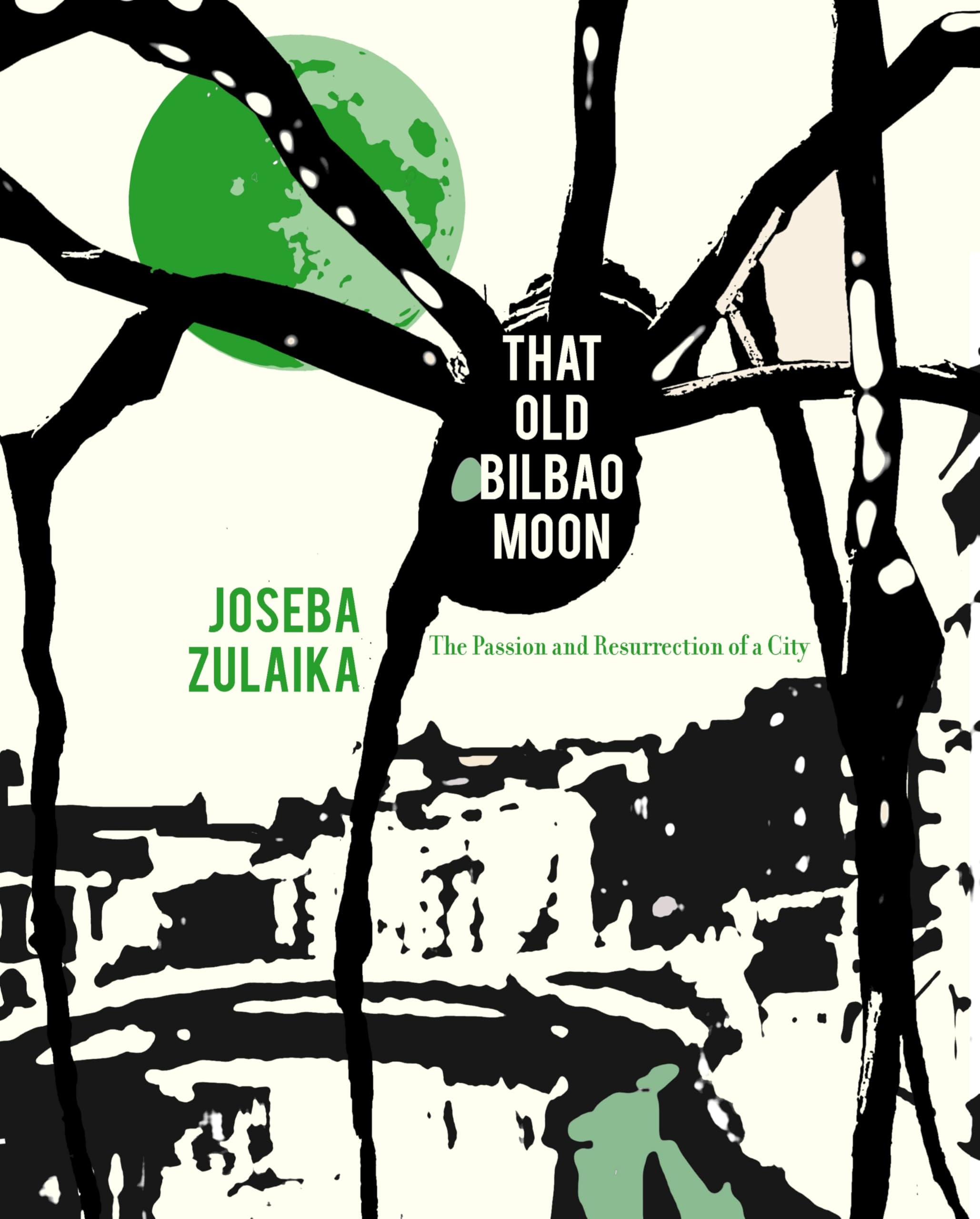 That Old Bilbao Moon: The Passion and Resurrection of a City (Occasional Papers) Memories