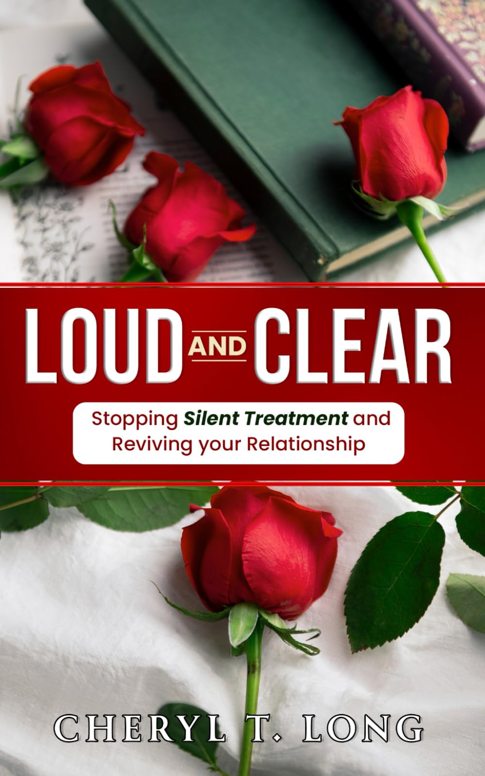 "Loud and Clear": Stopping Silent treatment and Reviving your Relationship Lifestyle