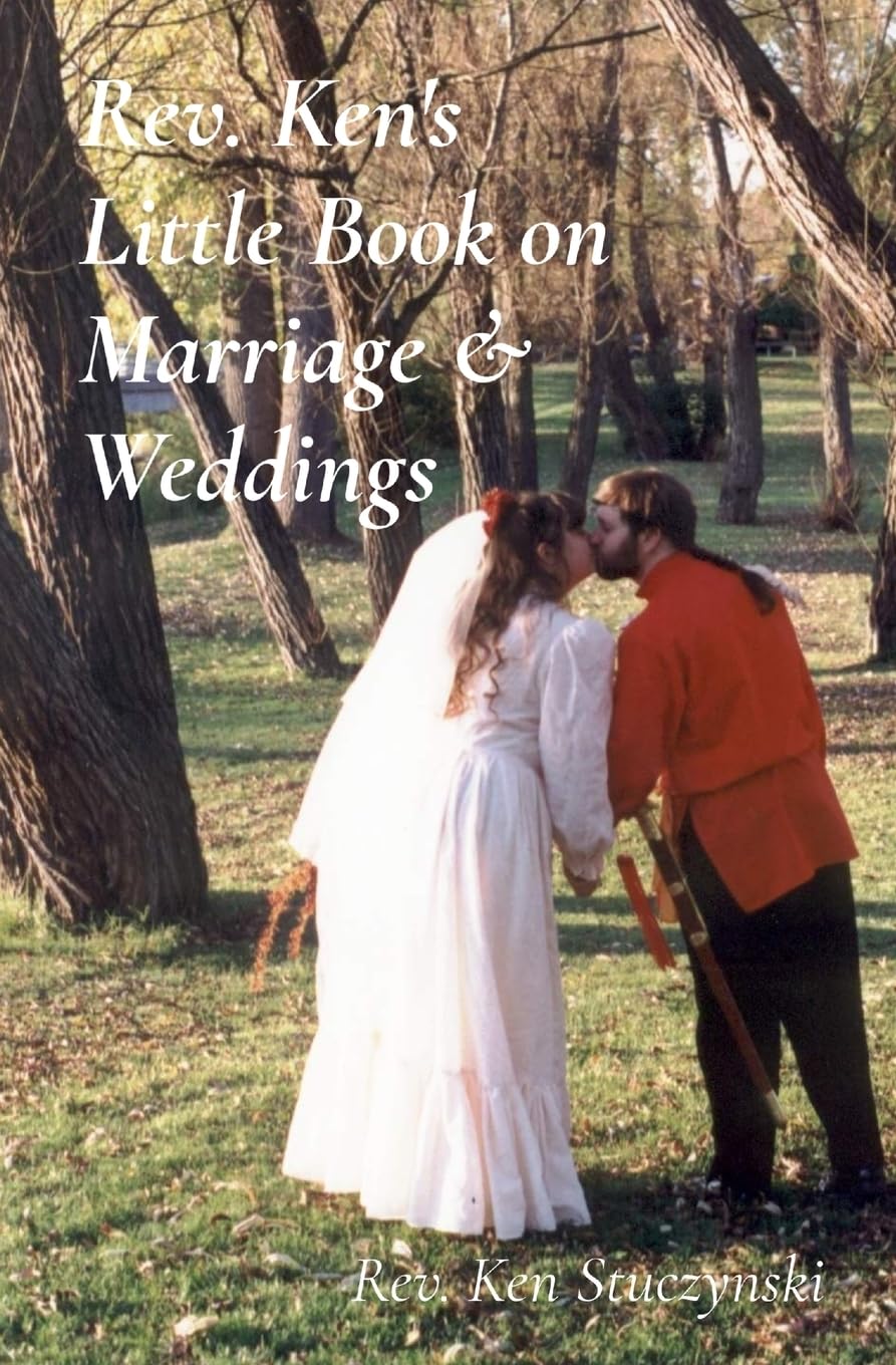 Rev. Ken's Little Book on Marriage & Weddings Partnership & Love