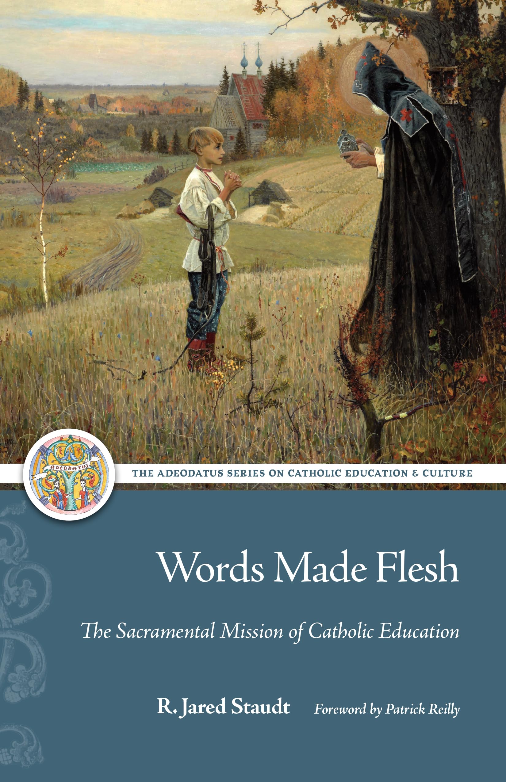 Words Made Flesh: The Sacramental Mission of Catholic Education Religion & Esotericism