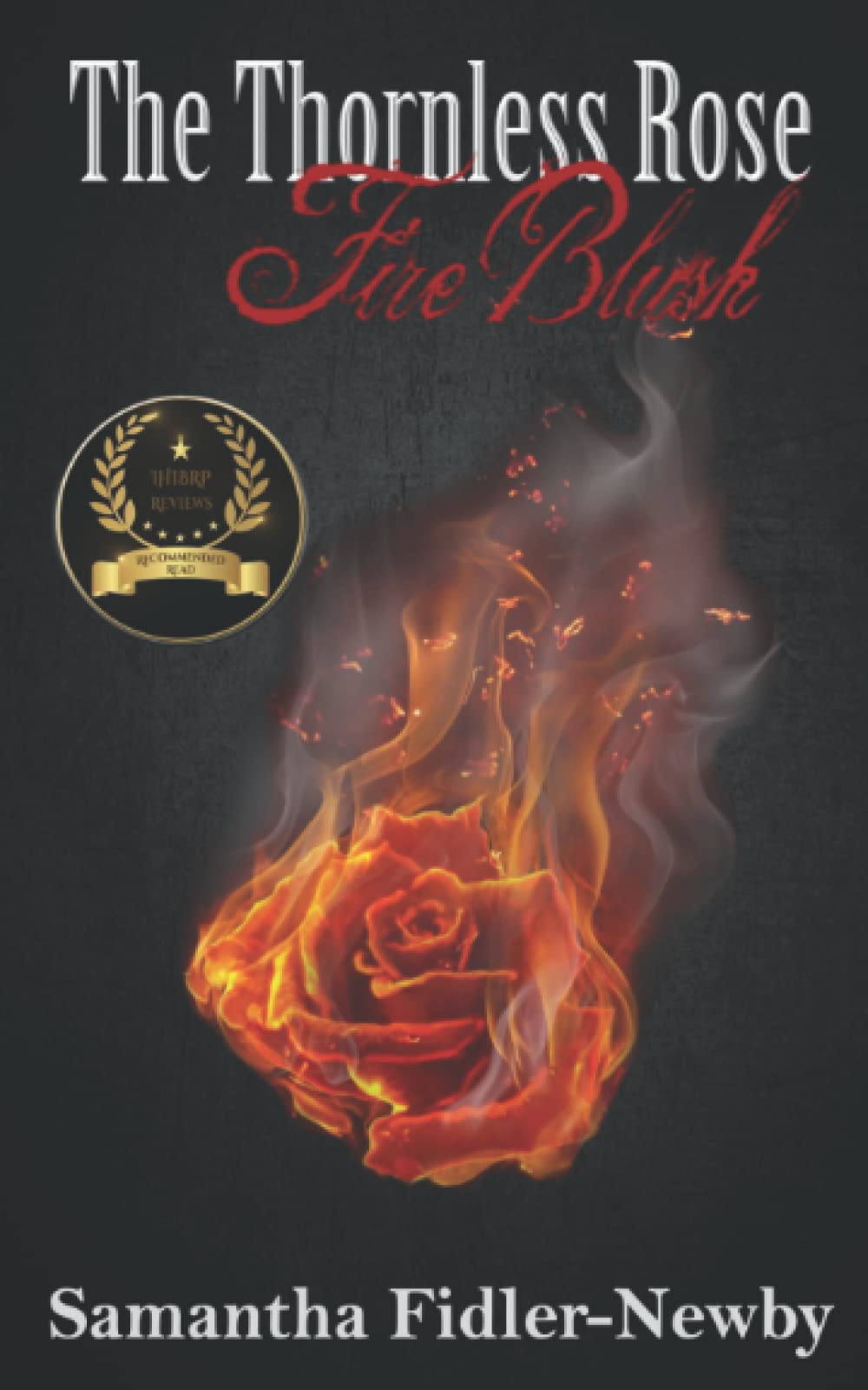 The Thornless Rose: Fire Blush (The Thornless Rose Trilogy, Band 1) Action & Adventure