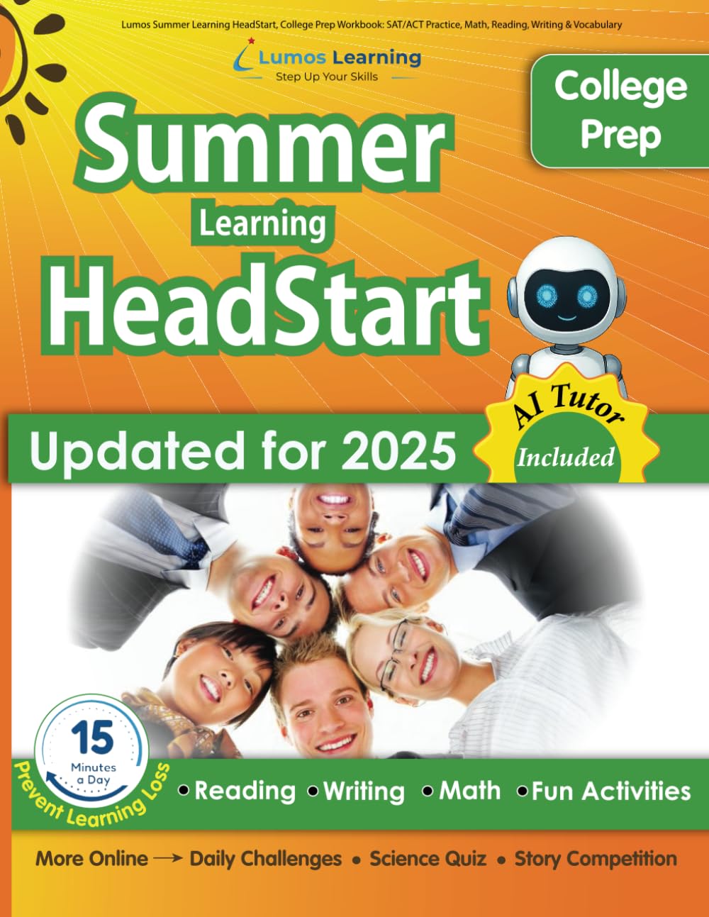 Lumos Summer Learning HeadStart, College Prep Workbook: SAT/ACT Practice, Math, Reading, Writing & Vocabulary: College Readiness Activities: Essay ... HeadStart by Lumos Learning, Band 10) Learning & Reference