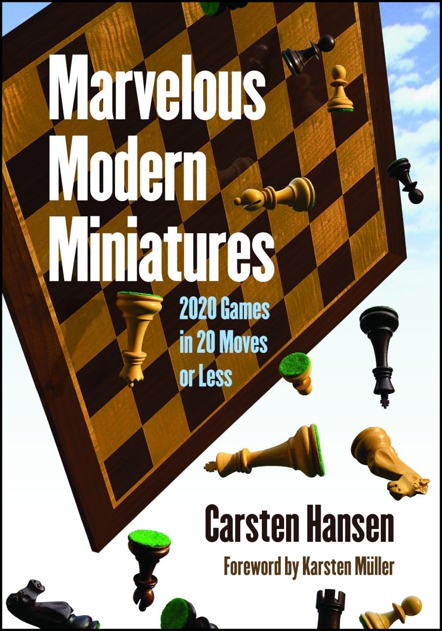 Marvelous Modern Miniatures: 2020 Games in 20 Moves or Less Leisure & Fun