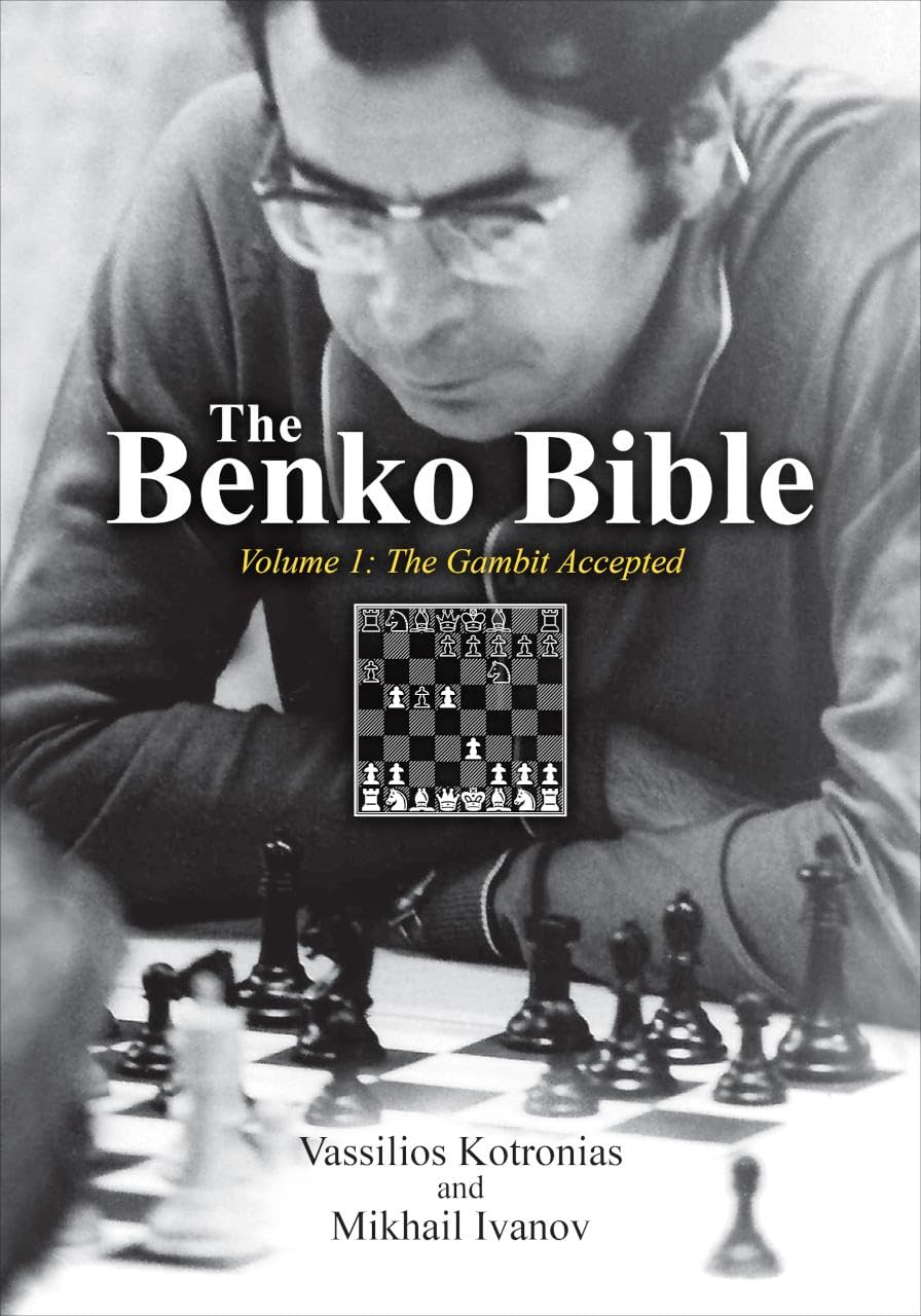 The Benko Bible: Volume 1: the Benko Gambit Accepted Leisure & Fun
