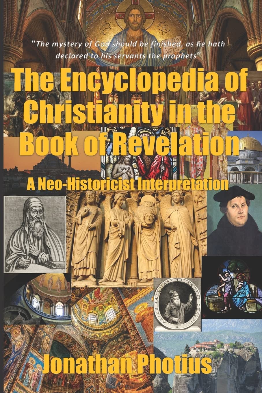 The Encyclopedia of Christianity in the Book of Revelation: A Neo-Historicist Interpretation on Chapters 6 to 20 of St. John's Apocalypse Social Sciences