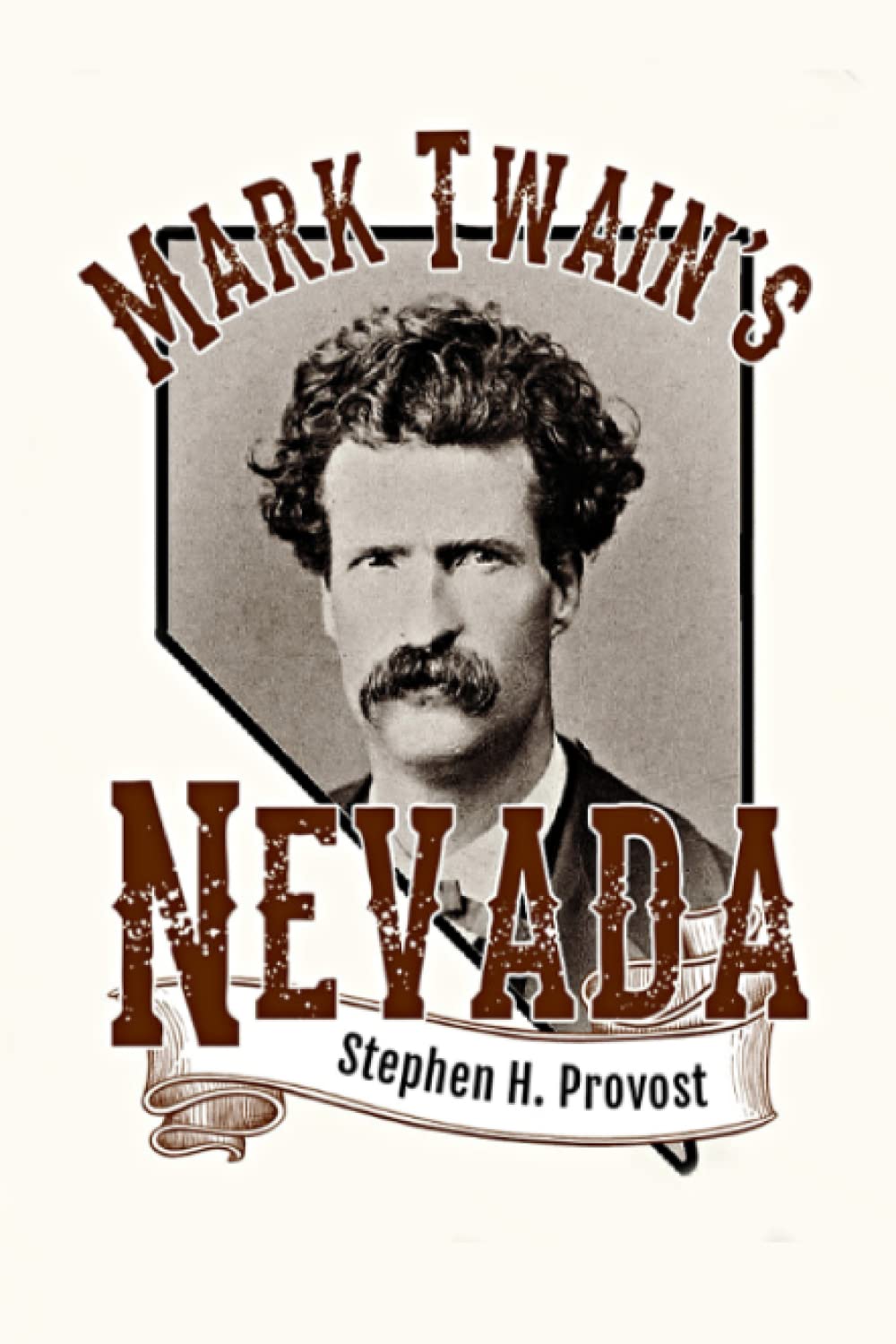 Mark Twain's Nevada: Samuel Clemens in the Silver State (Mark Twain in Nevada, Band 1) Politics & History