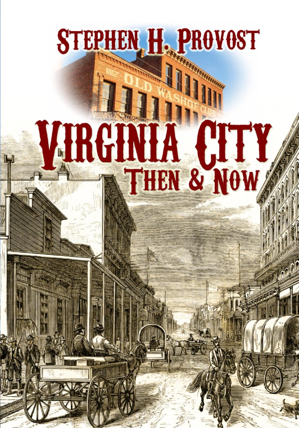 Virginia City Then & Now: The Comstock Chronicles in Pictures Travel