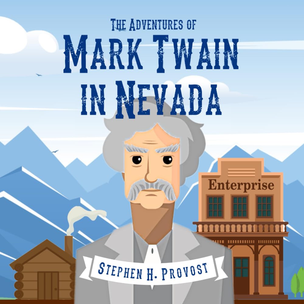 The Adventures of Mark Twain in Nevada Novels & Short Stories