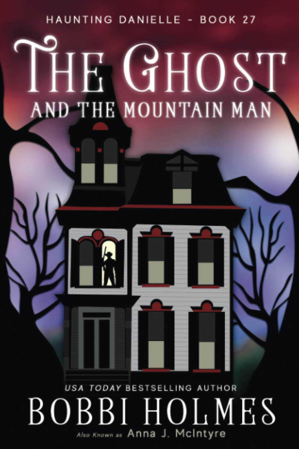 The Ghost and the Mountain Man (Haunting Danielle, Band 27) Classics