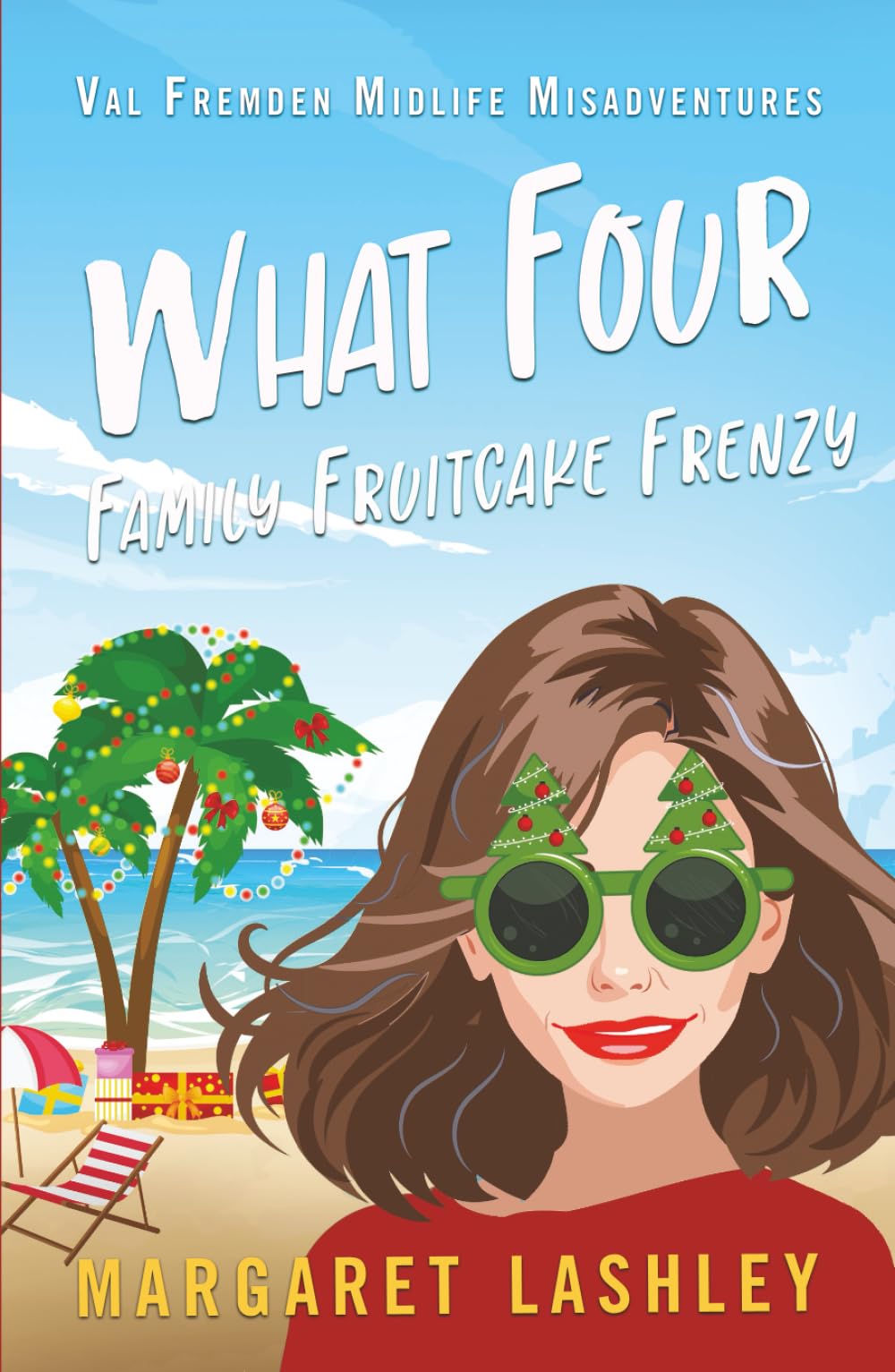 What Four: Family Fruitcake Frenzy (Val Fremden Midlife Misadventures, Band 4) Contemporary literature Books