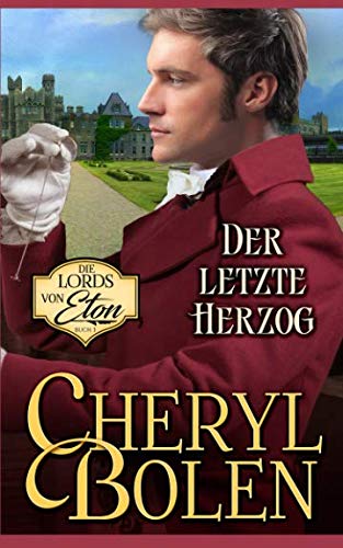 Der letzte Herzog (Die Lords von Eton, Band 3) Historical Fiction