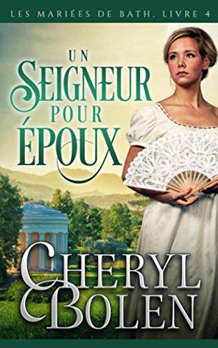 Un Seigneur pour époux (Les Mariées de Bath, Band 4) Historical Fiction