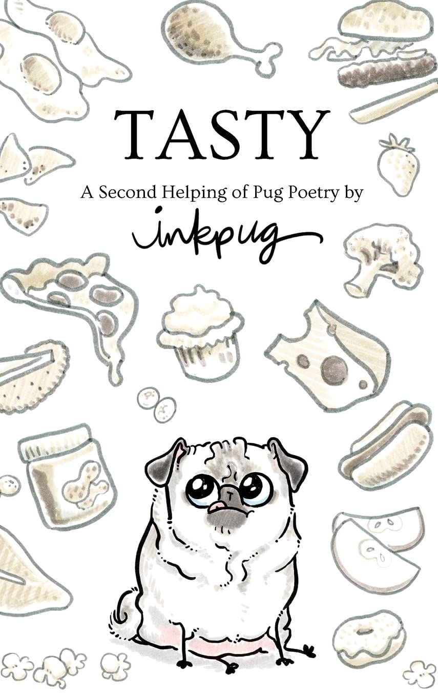 Tasty: a Second Helping of Pug Poetry by Inkpug Poetry
