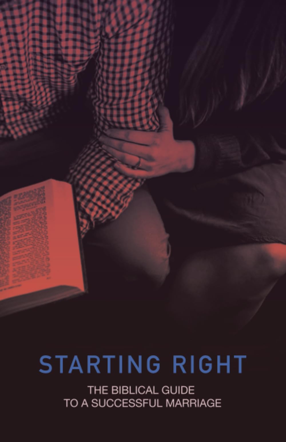Starting Right: The Biblical Guide to a Successful Marriage Religion & Esotericism