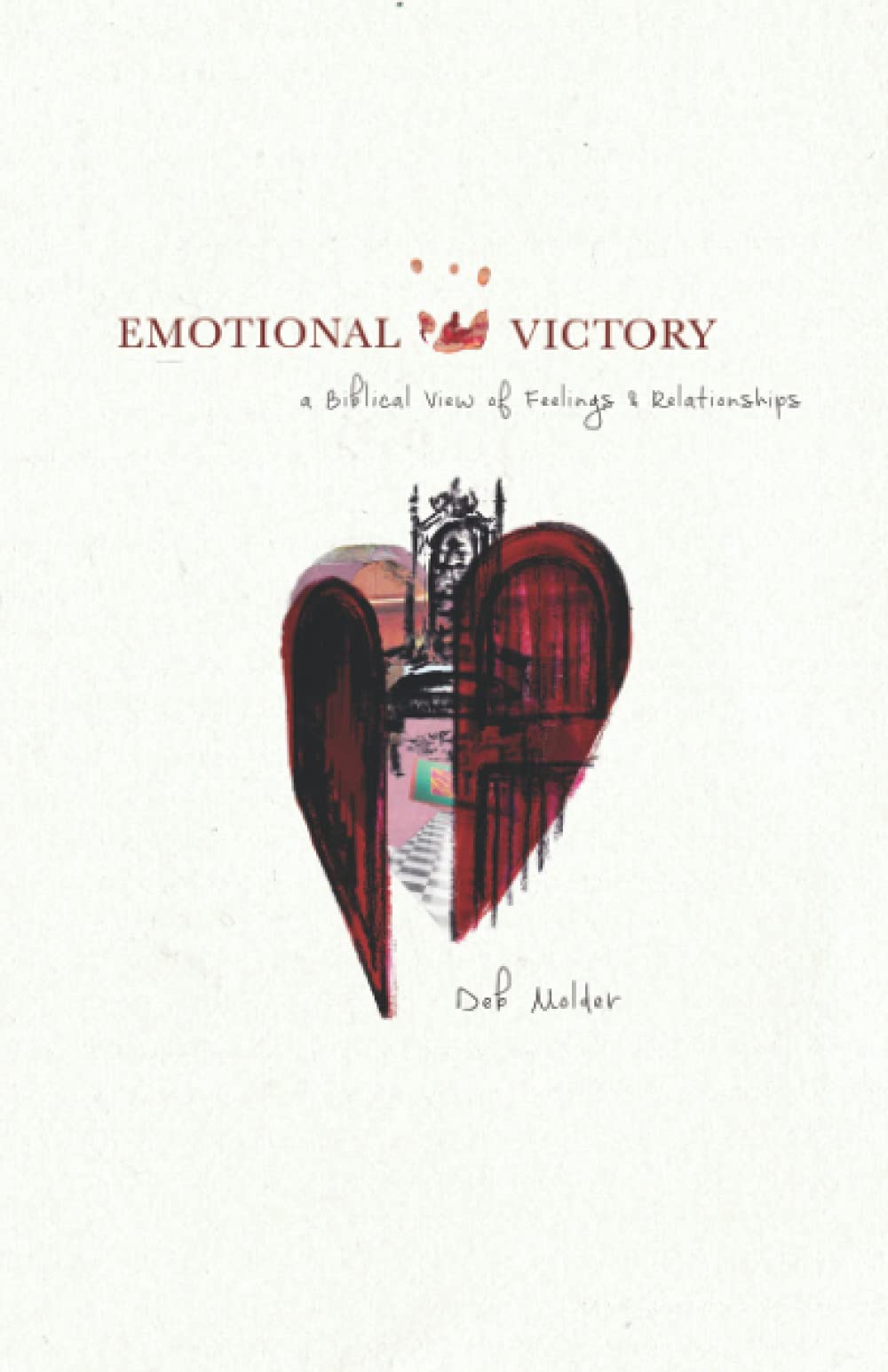 Emotional Victory: A Biblical View of Feelings and Relationships Religion & Esotericism