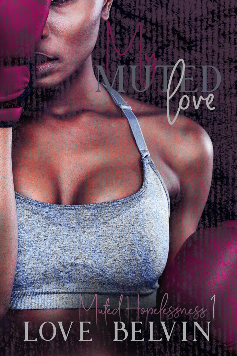 My Muted Love (Muted Hopelessness, Band 1) International