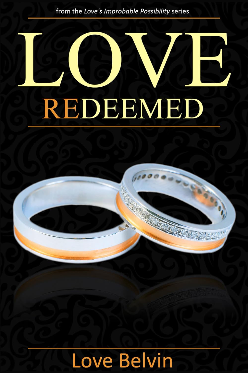 Love Redeemed (Love's Improbable Possibility, Band 4) Contemporary Romance