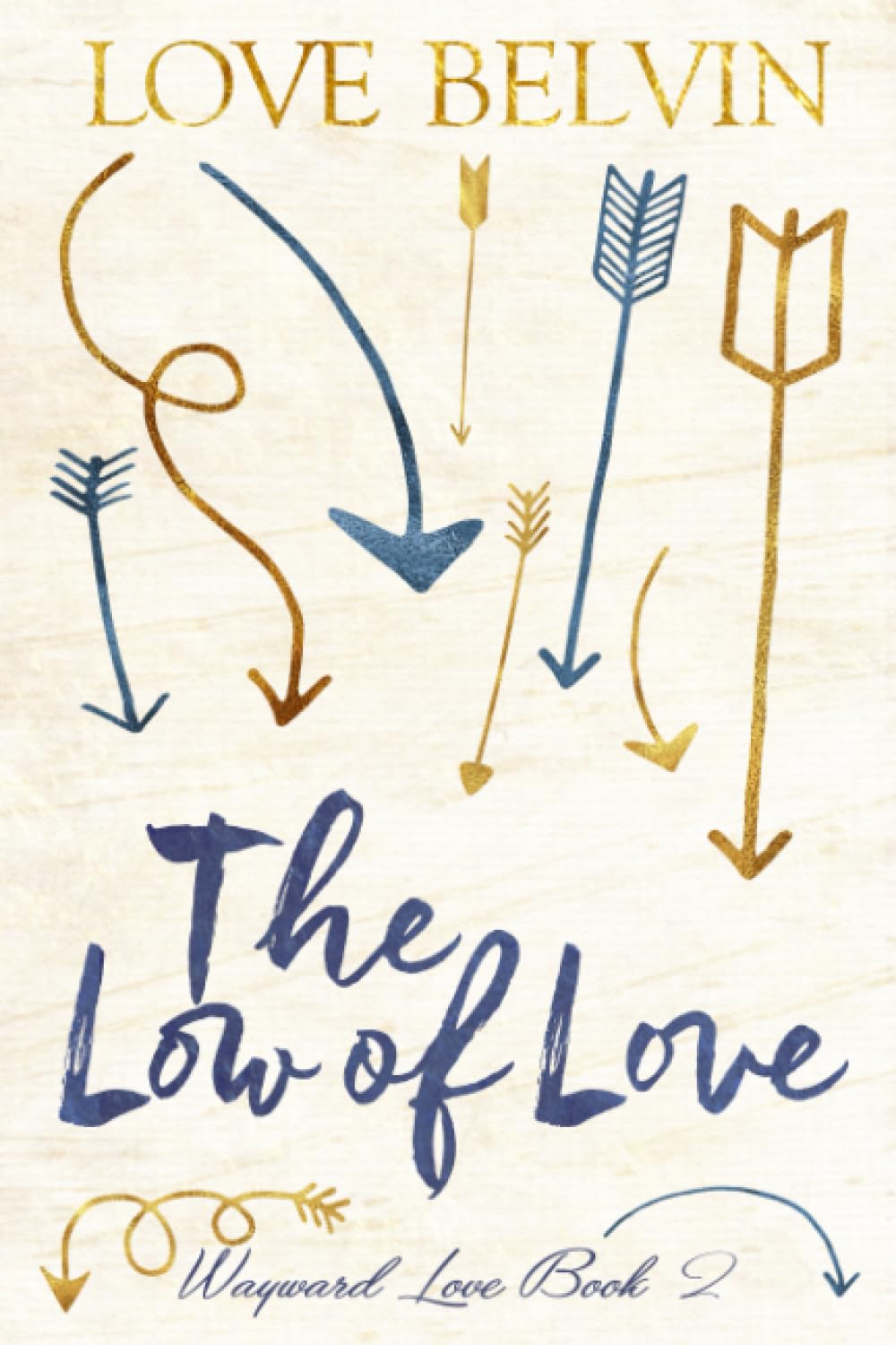 The Low of Love (Wayward Love, Band 2) New Adult