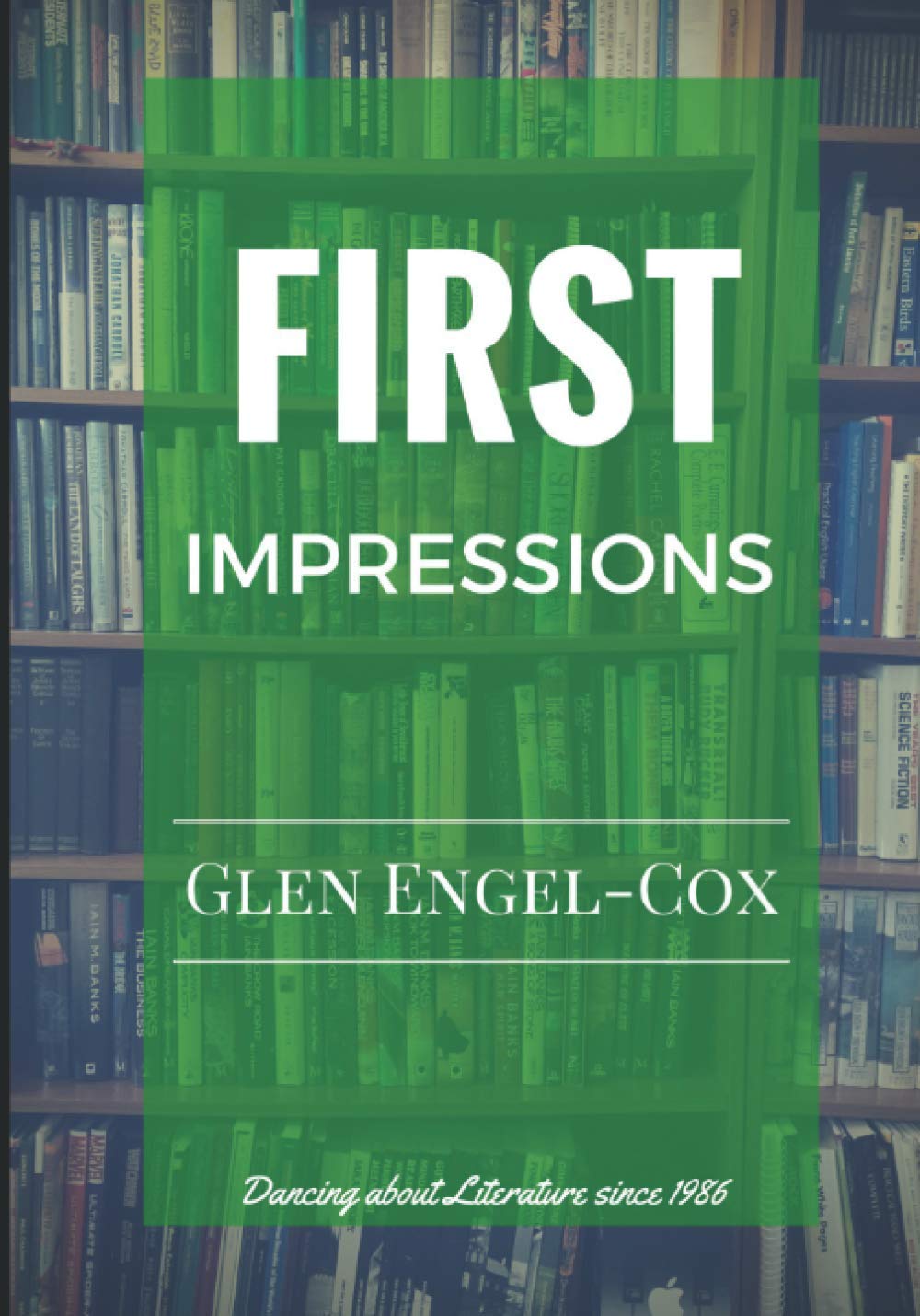First Impressions: Dancing About Literature Since 1986 Essays & Short Stories