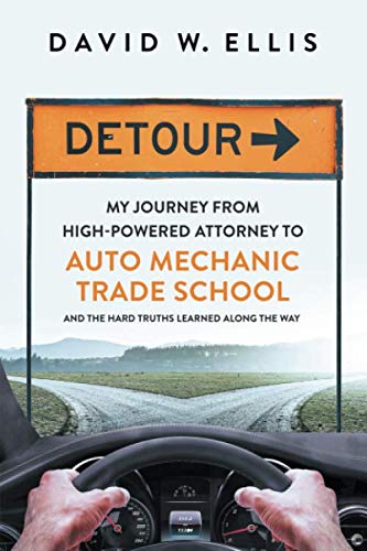 Detour: My Journey from High-Powered Attorney to Auto Mechanic Trade School and the Hard Truths Learned Along the Way Memories