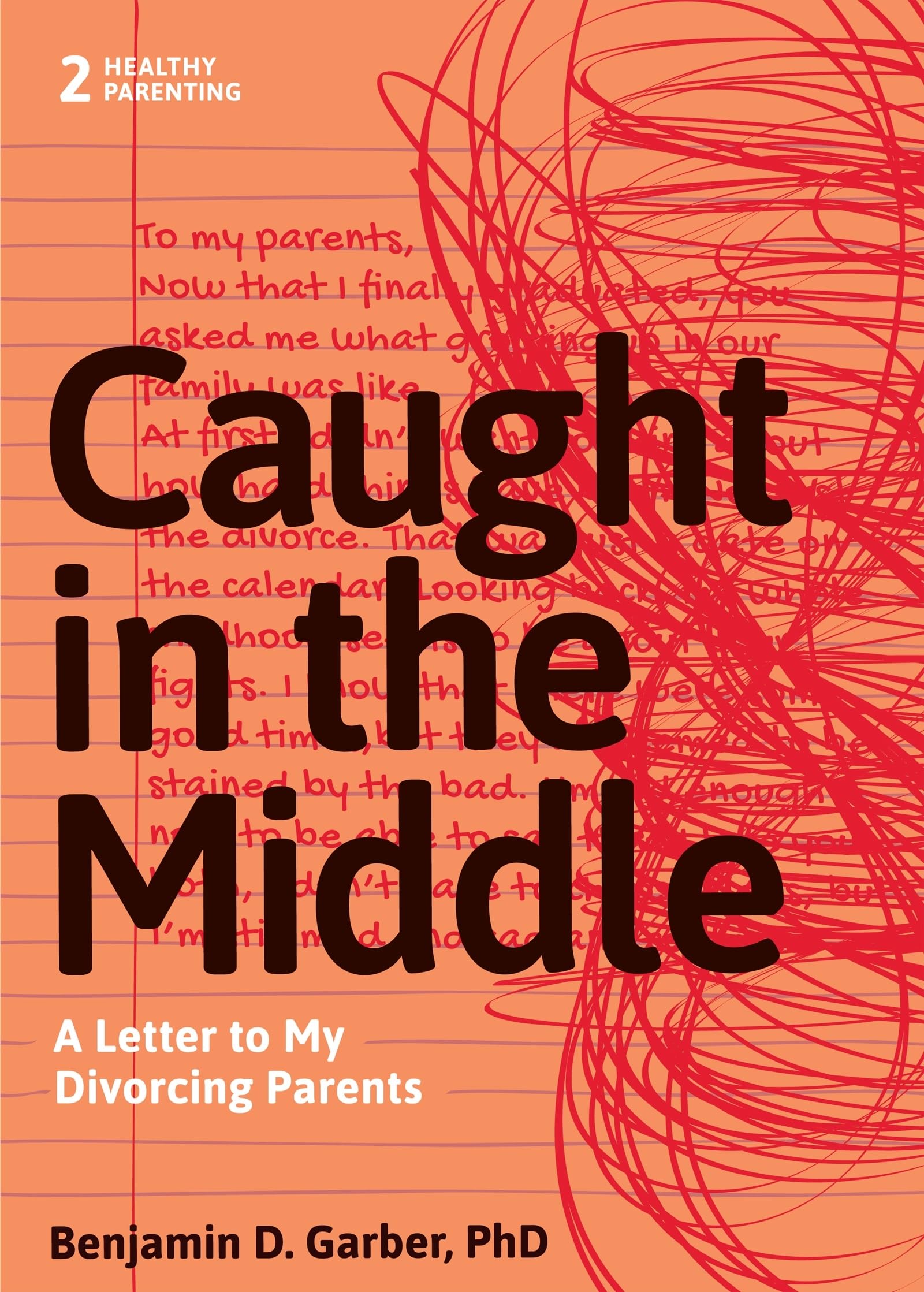 Caught in the Middle: A Letter to My Divorced Parents (Healthy Parenting, 2, Band 2) Law