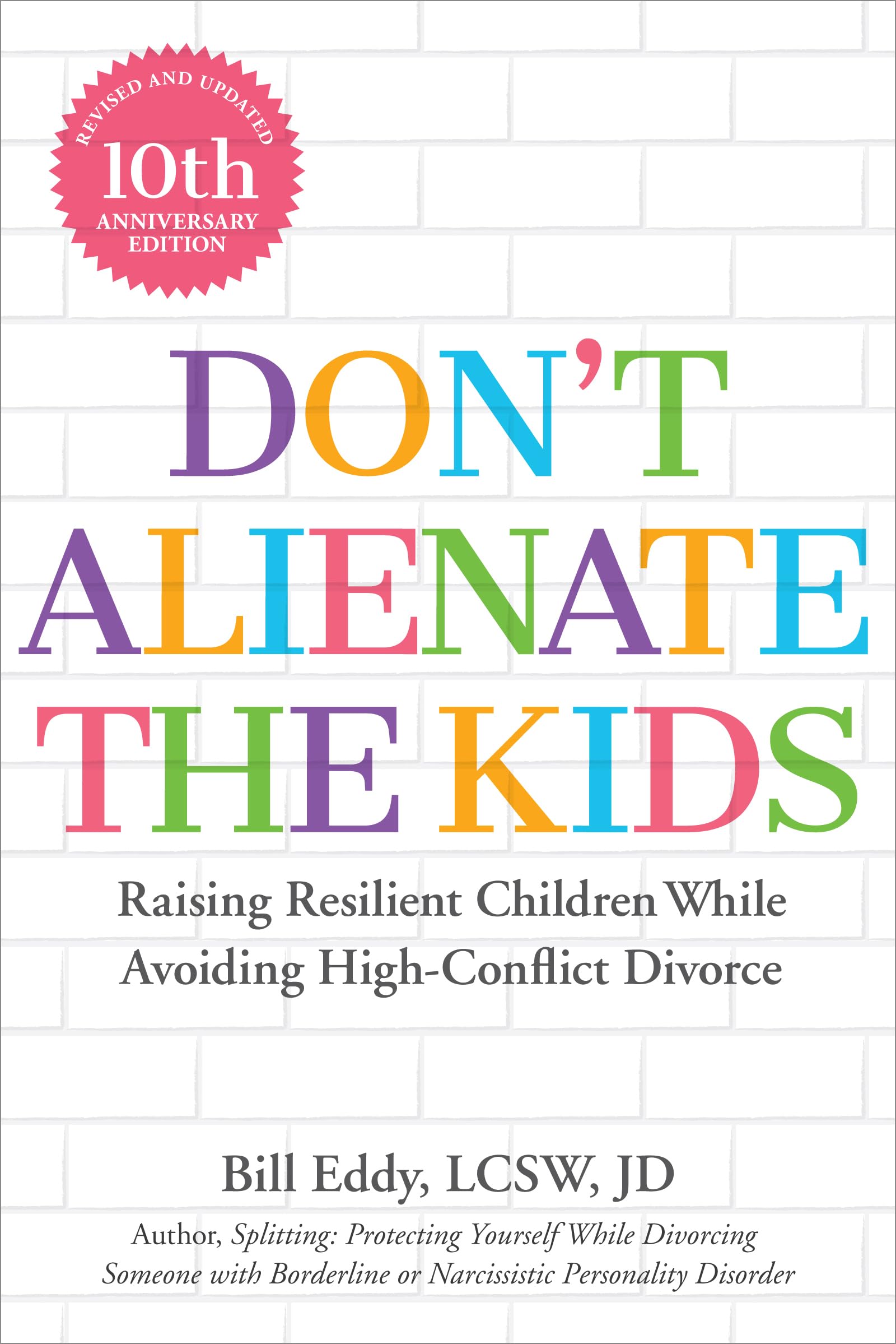 Don't Alienate the Kids!: Raising Resilient Children While Avoiding High-Conflict Divorce Law
