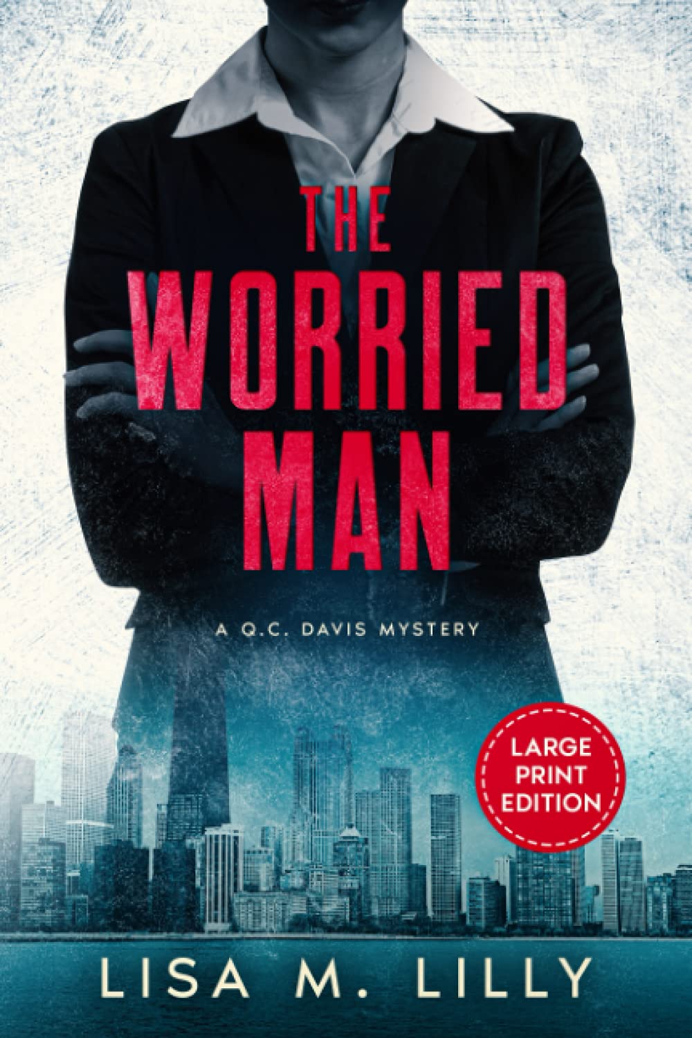 The Worried Man: Large Print (Q.C. Davis Large Print Mysteries, Band 1) Detective & CSI