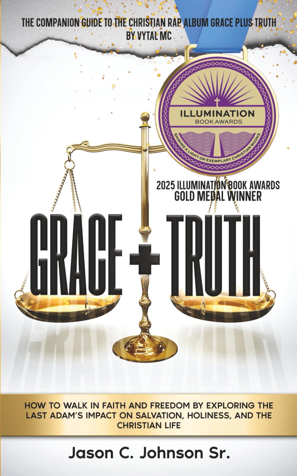 Grace Plus Truth: How to Walk in Faith and Freedom by Exploring the Last Adam’s Impact on Salvation, Holiness, and the Christian Life Arts & Music