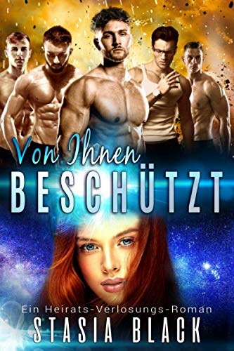 Von Ihnen Beschützt: Eine Männerharem-Liebesgeschichte: Nix' Clan (Die Heirats-Verlosungen, Band 1) Romantic Thrillers