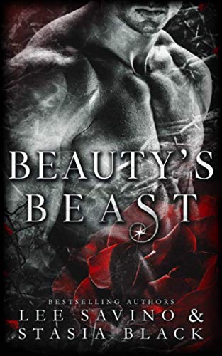 Beauty's Beast: a Dark Romance (Beauty and the Rose, Band 1) Romantic Thrillers