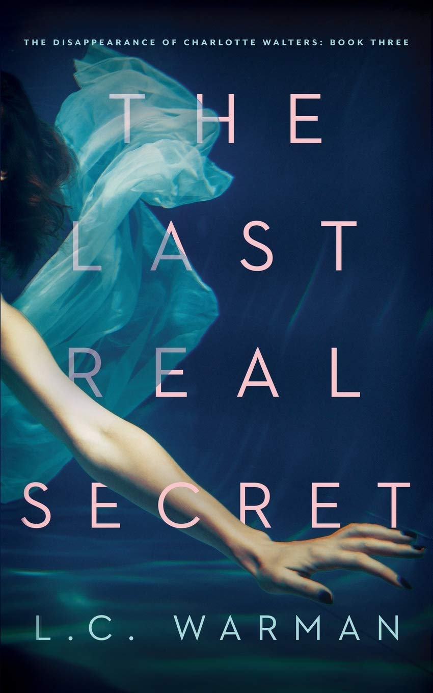 The Last Real Secret: A Mystery (Disappearance of Charlotte Walters, Band 3) Contemporary literature