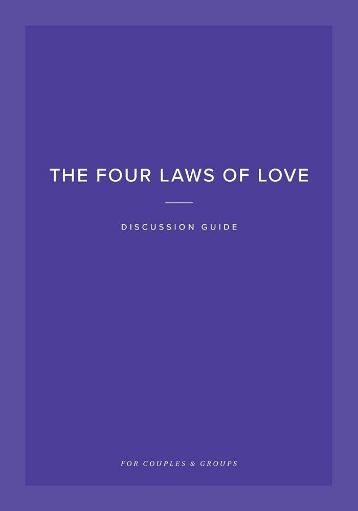 The Four Laws of Love Discussion Guide: For Couples & Groups: For Couples and Groups Partnership & Love