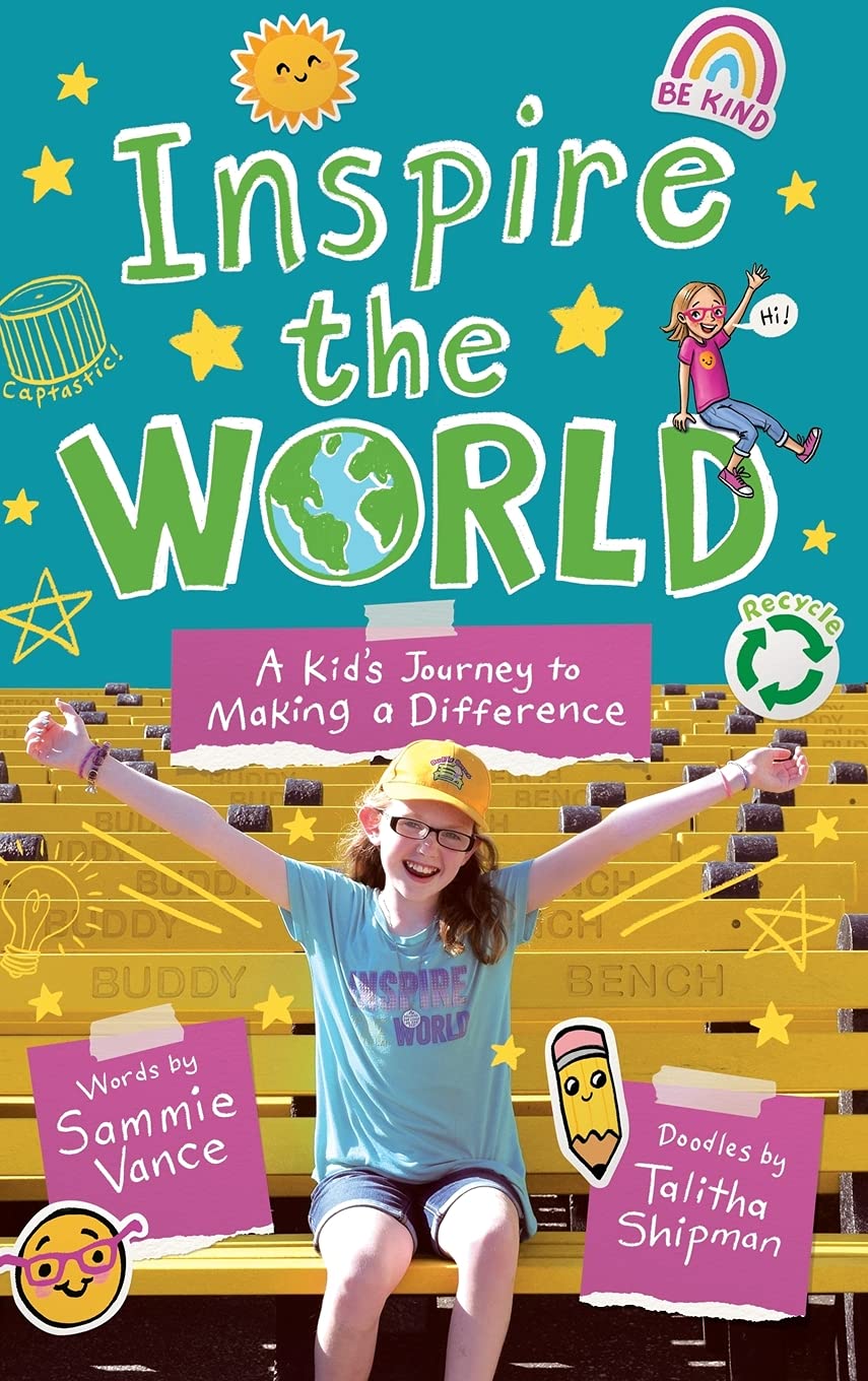 Inspire the World: A Kid's Journey to Making a Difference book