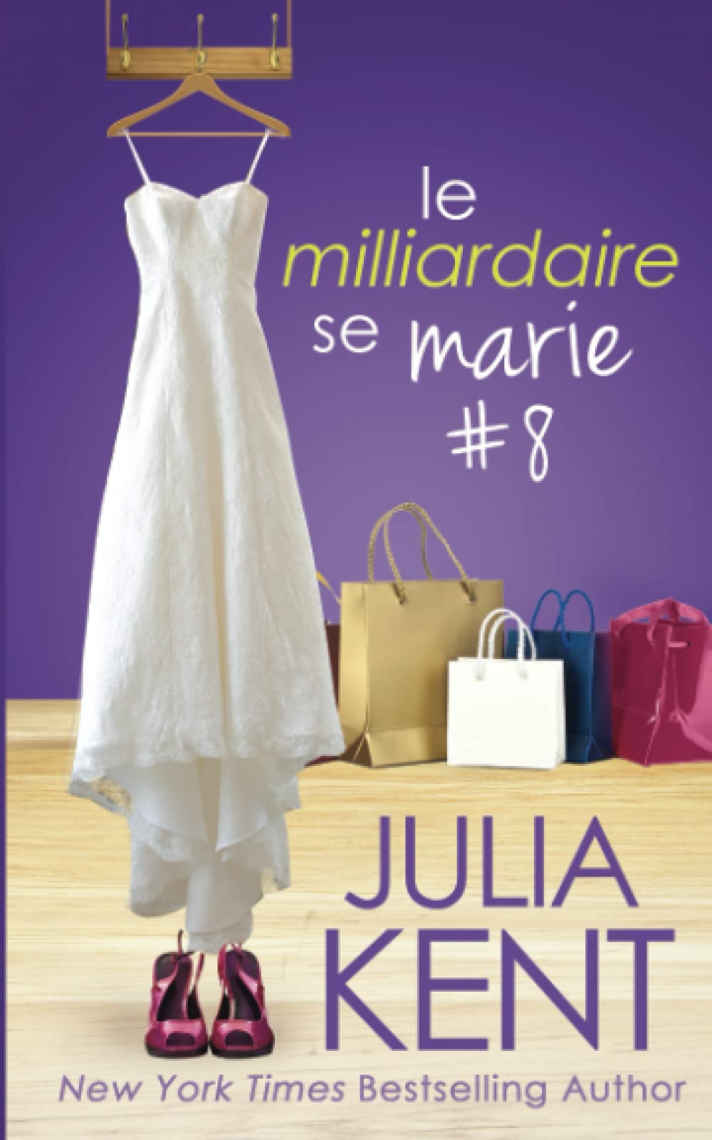 Le Milliardaire se marie (Un milliardaire sinon rien, tome 8) book