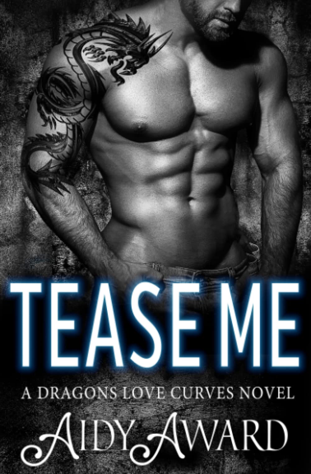 Tease Me: A Curvy Girl and Dragon Shifter Romance (Dragons Love Curves, Band 2) Urban Fantasy