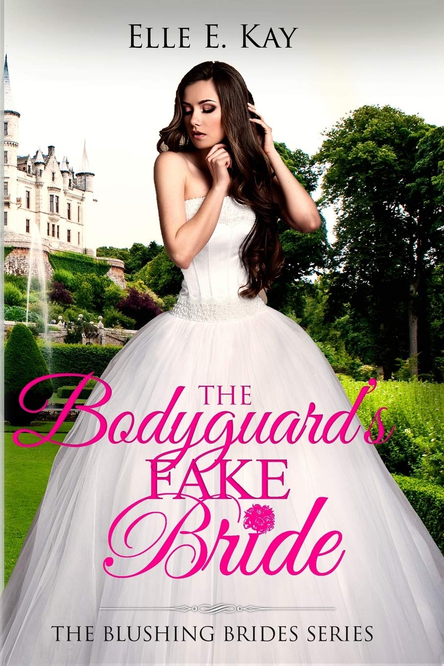 The Bodyguard's Fake Bride (Blushing Brides, Band 9) Books