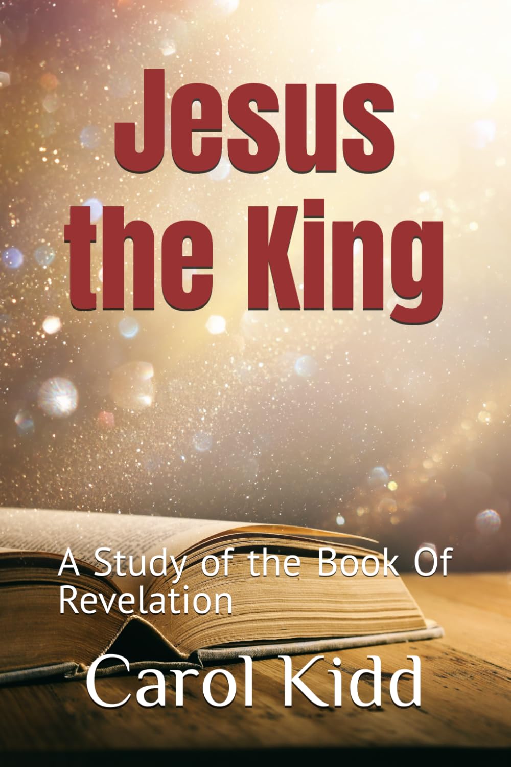 Jesus the King: A Study of the Book of Revelation Religion & Esotericism