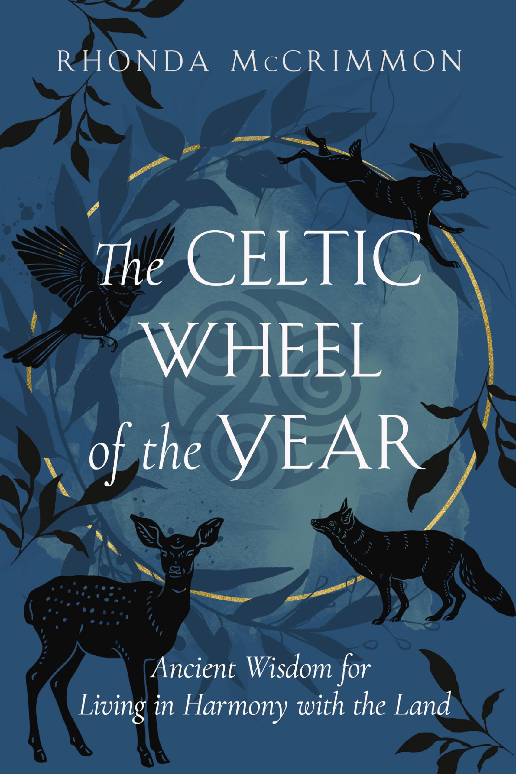 The Celtic Wheel of the Year: Ancient Wisdom for Living in Harmony With the Land Religion & Esotericism