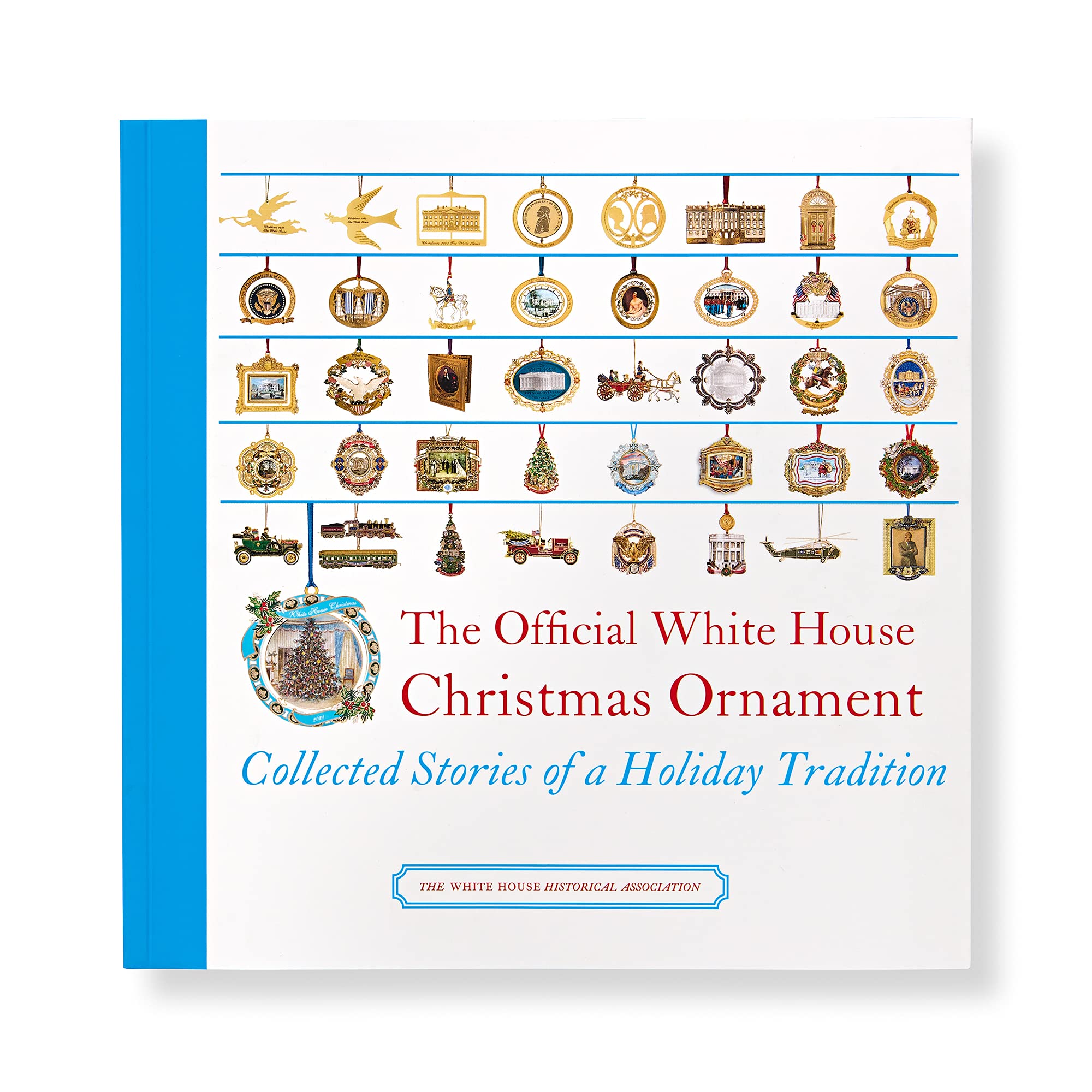 The Official White House Christmas Ornament: Collected Stories of a Holiday Tradition Books