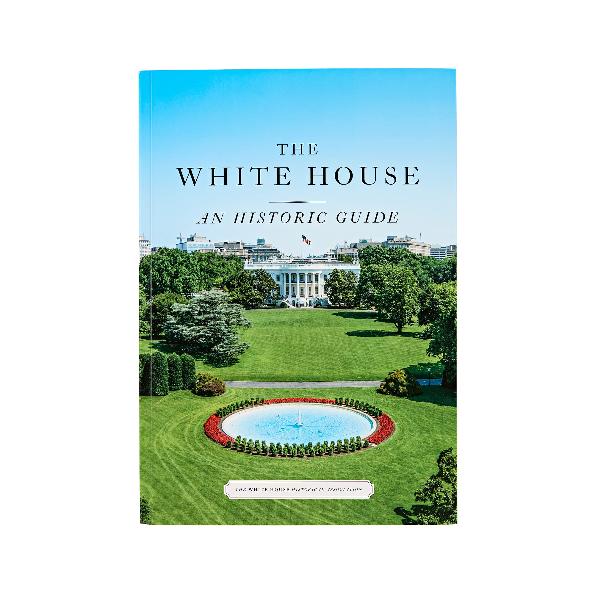 The White House: An Historic Guide Books