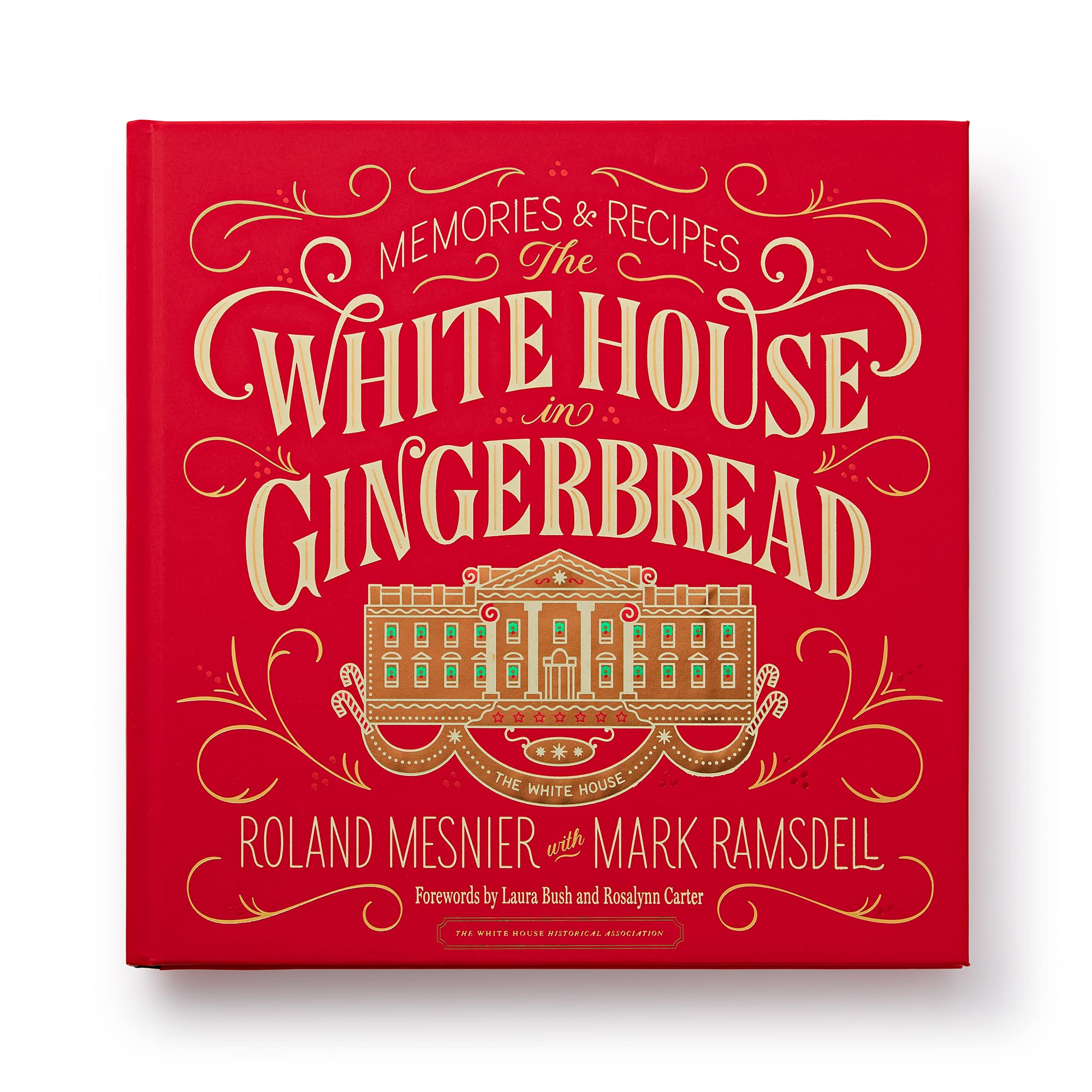 The White House in Gingerbread: Recipes by Roland Mesnier with Mark Ramsdell Books