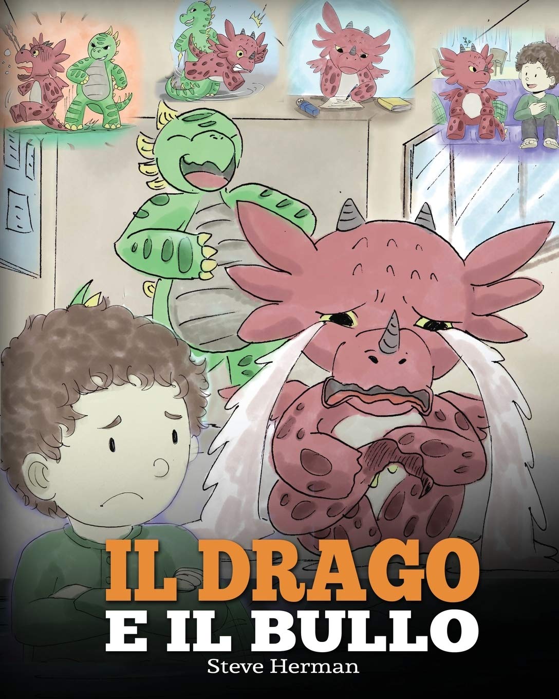 Il drago e il bullo: (Dragon and The Bully) Una simpatica storia per bambini, per educarli ad affrontare il bullismo a scuola. book