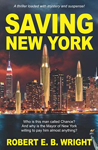 Saving New York: Who is this man called Chance? And why is the Mayor of New York willing to pay him almost anything? (Saving Series, Band 2) Action & Adventure