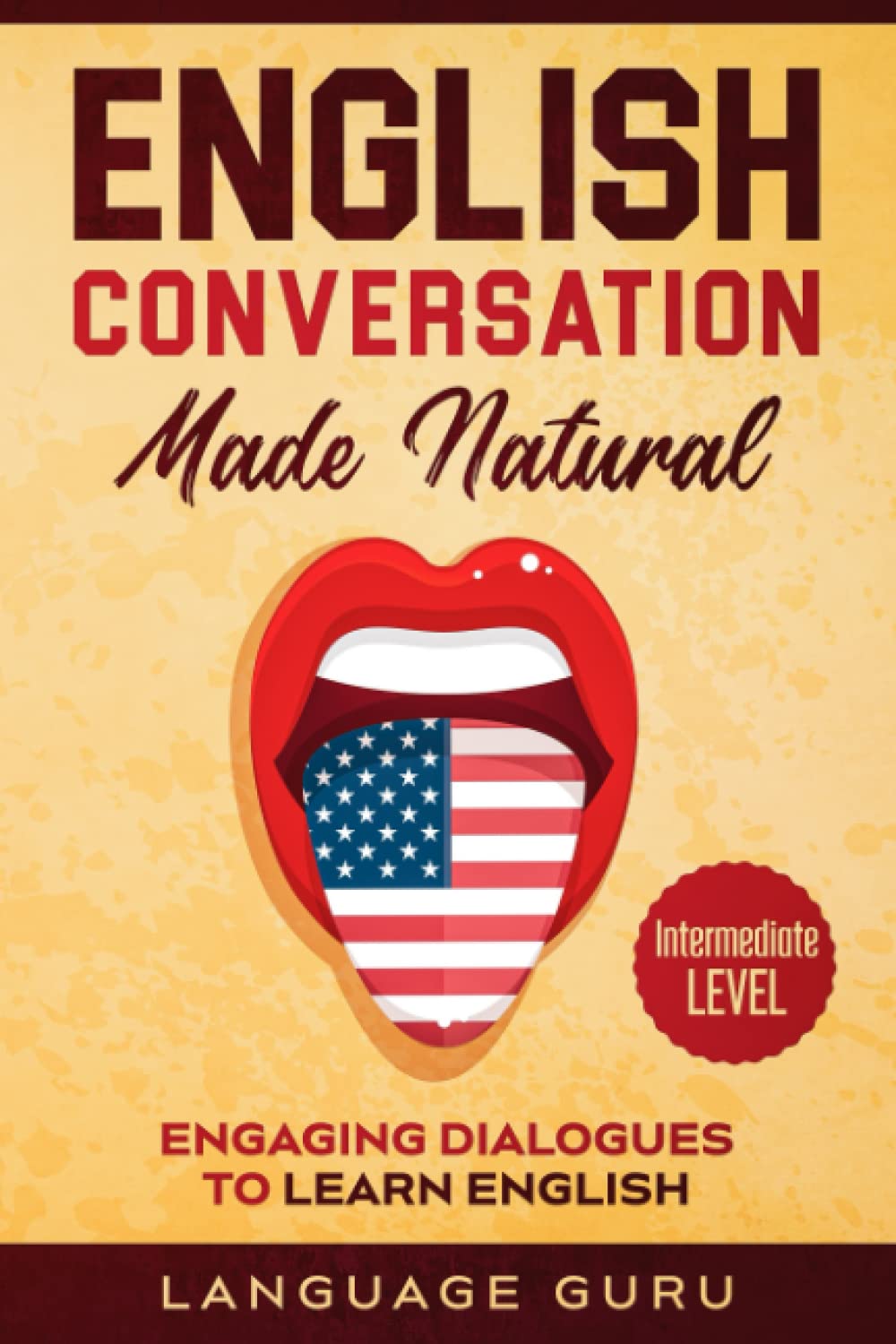 English Conversation Made Natural: Engaging Dialogues to Learn English Foreign Languages ​​& Dictionaries