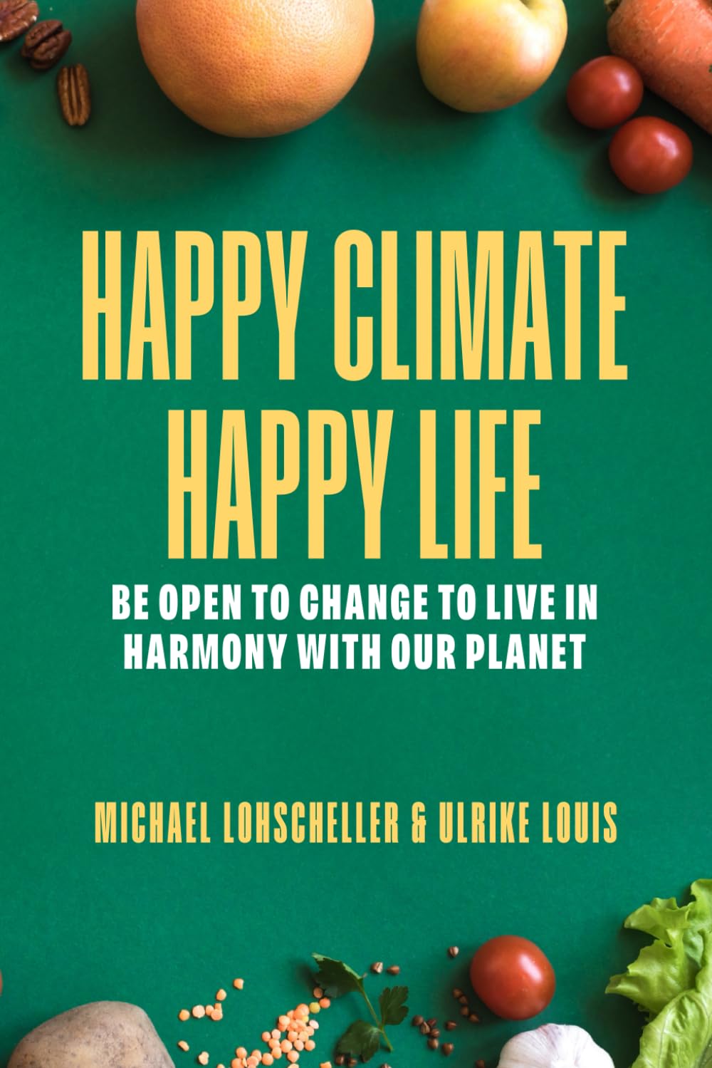Happy Climate - Happy Life: Be Open to Change to Live in Harmony with Our Planet Mathematics