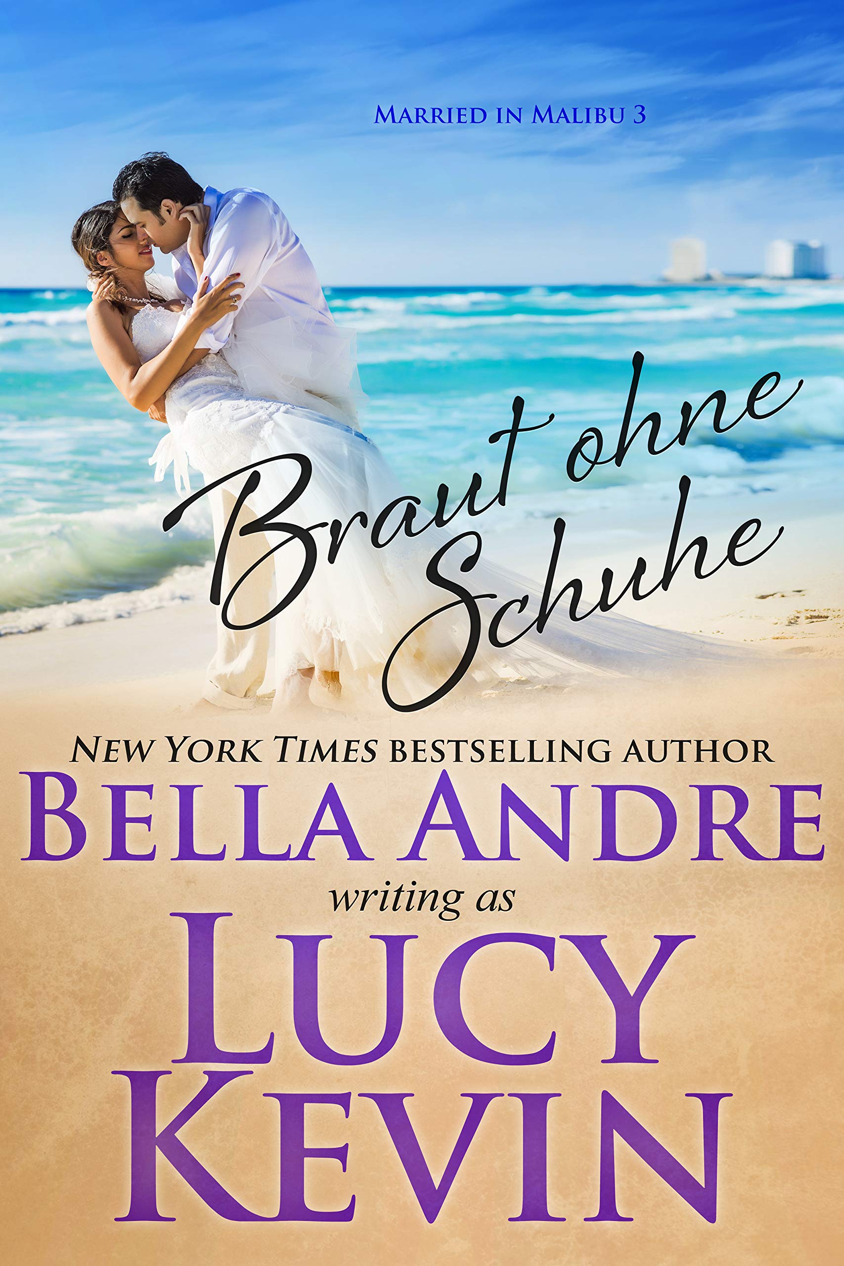 Braut ohne Schuhe (Married in Malibu 3) Contemporary Romance