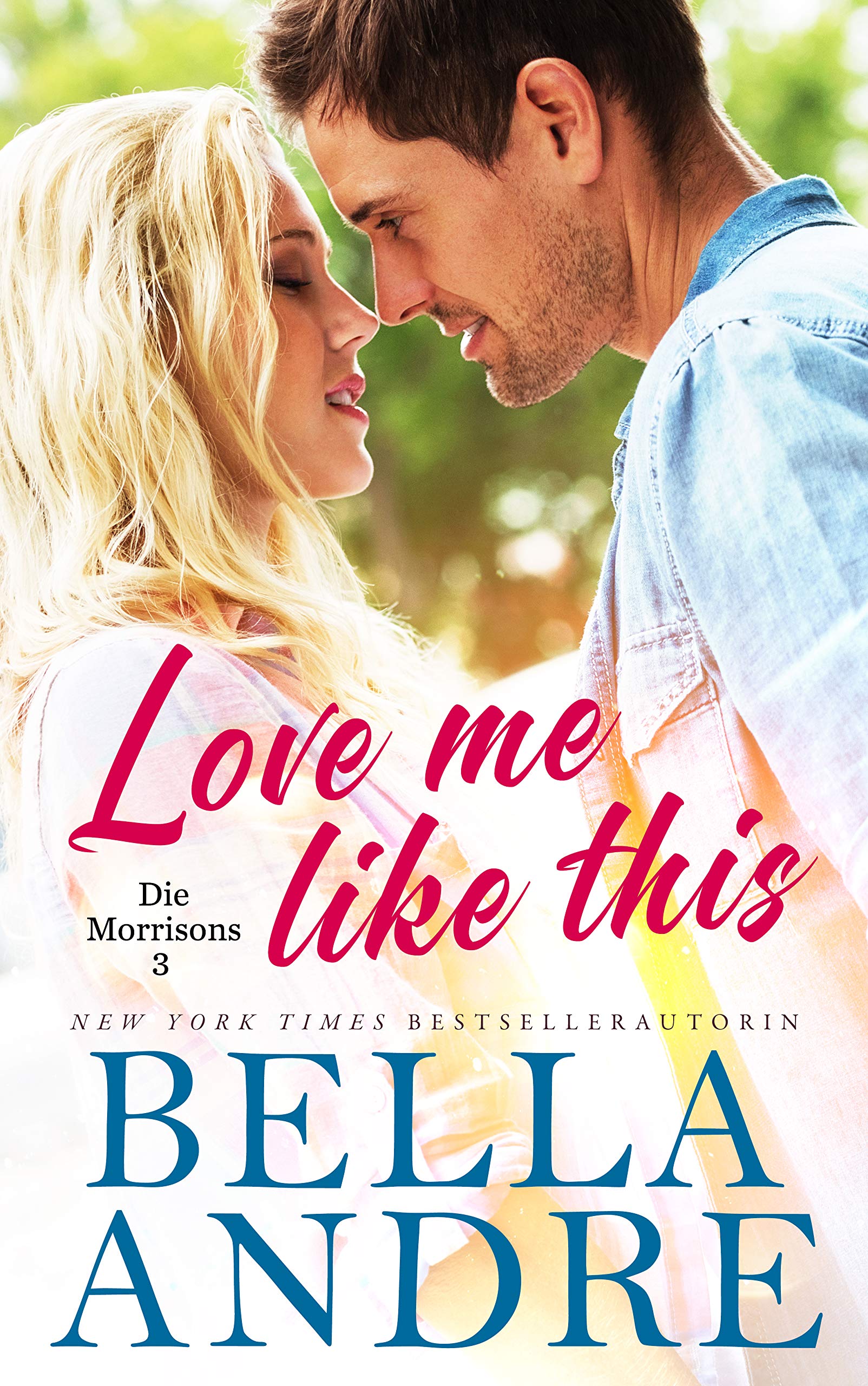 Love Me Like This (Die Morrisons 3)(German Edition) Contemporary literature