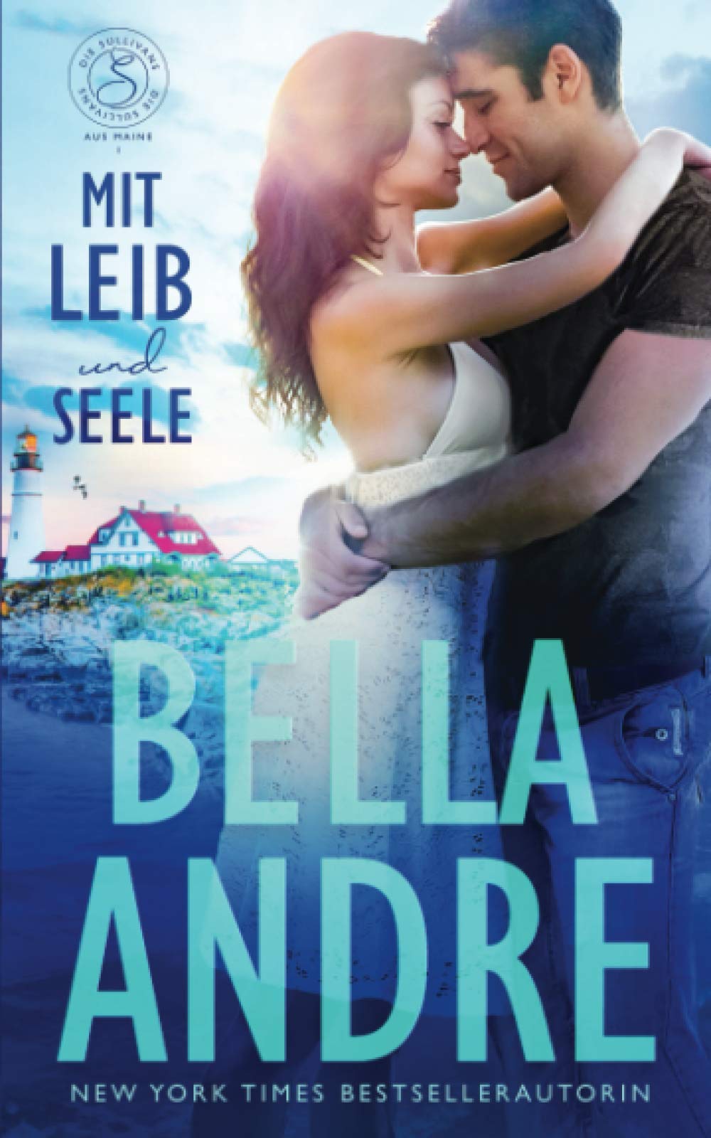 Mit Leib und Seele (Die Sullivans aus Maine 1) Contemporary literature